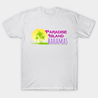 Life's a Beach: Paradise Island, Bahamas T-Shirt